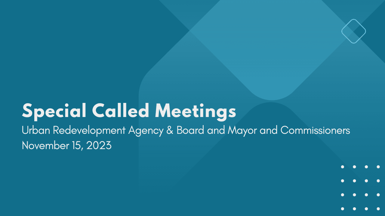 Special Called Meetings Urban Redevelopment Agency and Board of Mayor and Commissioners Nov 15 2023