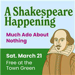 A Shakespeare Happening - Much Ado